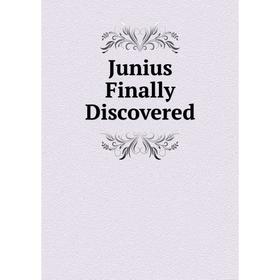 

Книга Junius Finally Discovered