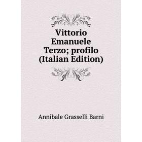 

Книга Vittorio Emanuele Terzo; profilo (Italian Edition)