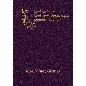 

Книга Medicaciones Modernas: Seroterapia