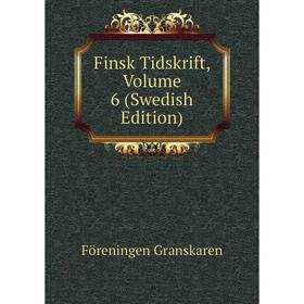 

Книга Finsk Tidskrift, Volume 6 (Swedish Edition)