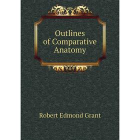 

Книга Outlines of Comparative Anatomy