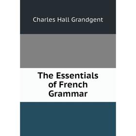 

Книга The Essentials of French Grammar