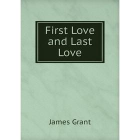 

Книга First Love and Last Love