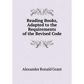 

Книга Reading Books, Adapted to the Requirements of the Revised Code