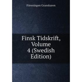 

Книга Finsk Tidskrift, Volume 4 (Swedish Edition)