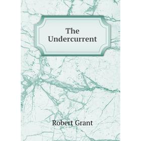 

Книга The Undercurrent