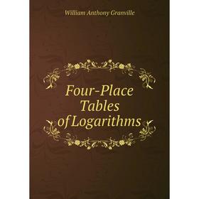 

Книга Four-Place Tables of Logarithms
