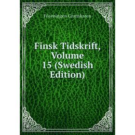 

Книга Finsk Tidskrift, Volume 15 (Swedish Edition)