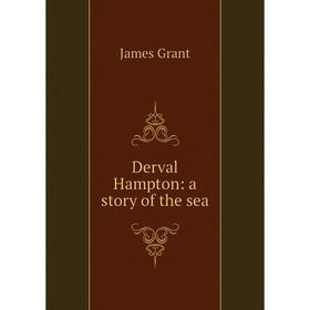 

Книга Derval Hampton: a story of the sea