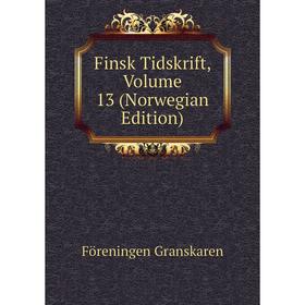 

Книга Finsk Tidskrift, Volume 13 (Norwegian Edition)