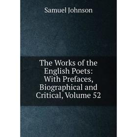 

Книга The Works of the English Poets: With Prefaces, Biographical and Critical, Volume 52