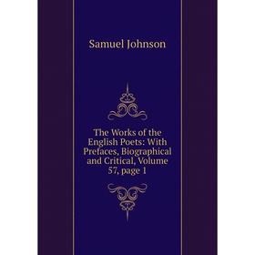 

Книга The Works of the English Poets: With Prefaces, Biographical and Critical, Volume 57, page 1