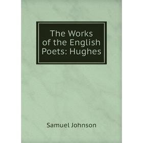 

Книга The Works of the English Poets: Hughes