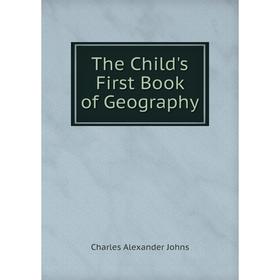 

Книга The Child's First Book of Geography