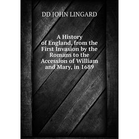 

Книга A History of England, from the First Invasion by the Romans to the Accession of William and Mary, in 1689