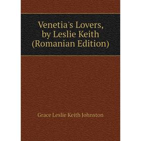 

Книга Venetia's Lovers, by Leslie Keith (Romanian Edition)
