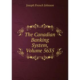 

Книга The Canadian Banking System, Volume 5635