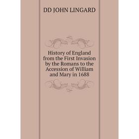 

Книга History of England from the First Invasion by the Romans to the Accession of William and Mary in 1688