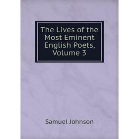 

Книга The Lives of the Most Eminent English Poets, Volume 3