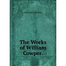 

Книга The Works of William Cowper.