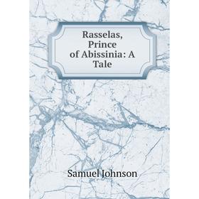 

Книга Rasselas, Prince of Abissinia: A Tale
