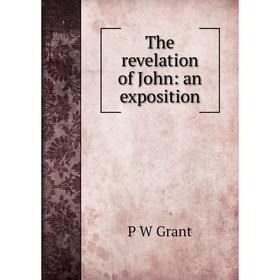 

Книга The revelation of John: an exposition