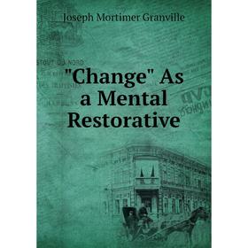 

Книга Change As a Mental Restorative