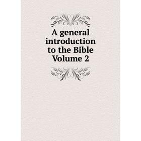

Книга A general introduction to the Bible Volume 2