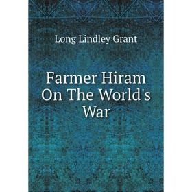 

Книга Farmer Hiram On The World's War