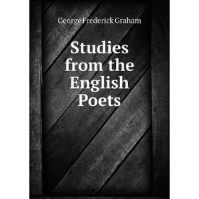 

Книга Studies from the English Poets