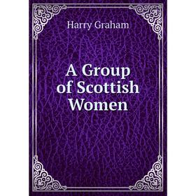 

Книга A Group of Scottish Women