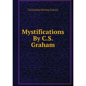 

Книга Mystifications By CS Graham