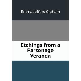 

Книга Etchings from a Parsonage Veranda