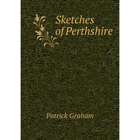 

Книга Sketches of Perthshire