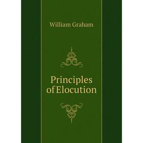 

Книга Principles of Elocution