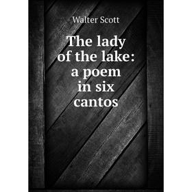 

Книга The lady of the lake: a poem in six cantos