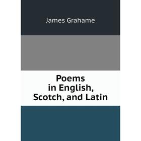 

Книга Poems in English, Scotch, and Latin