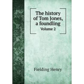 

Книга The history of Tom Jones, a foundling Volume 2