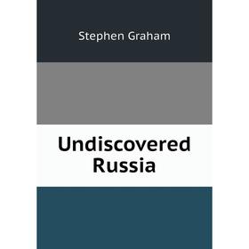 

Книга Undiscovered Russia