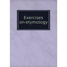 

Книга Exercises on etymology