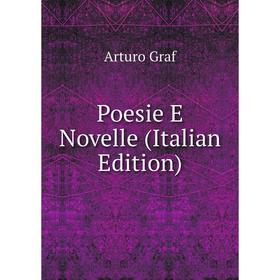 

Книга Poesie E Novelle (Italian Edition)