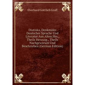 

Книга Diutiska, Denkmäler Deutscher Sprache Und Literatur Aus Alten Hss., Theils Herausg., Theils Nachgewiesen Und Beschrieben (German Edition)