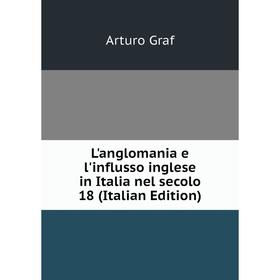 

Книга L'anglomania e l'influsso inglese in Italia nel secolo 18