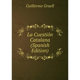 

Книга La Cuestión Catalana