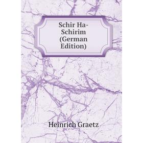 

Книга Schir Ha-Schirim (German Edition)