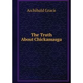 

Книга The Truth About Chickamauga