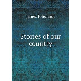 

Книга Stories of our country