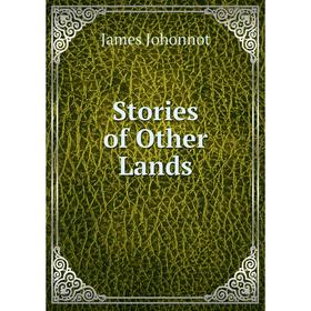 

Книга Stories of Other Lands