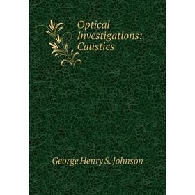 

Книга Optical Investigations: Caustics