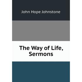 

Книга The Way of Life, Sermons